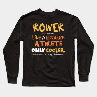 Rower definition  / rowing athlete / rowing college / rowing gift idea Long Sleeve T-Shirt